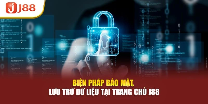 Biện pháp bảo mật, lưu trữ dữ liệu tại trang chủ J88