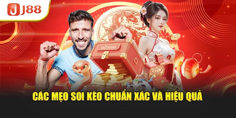 Các mẹo soi kèo chuẩn xác và hiệu quả
