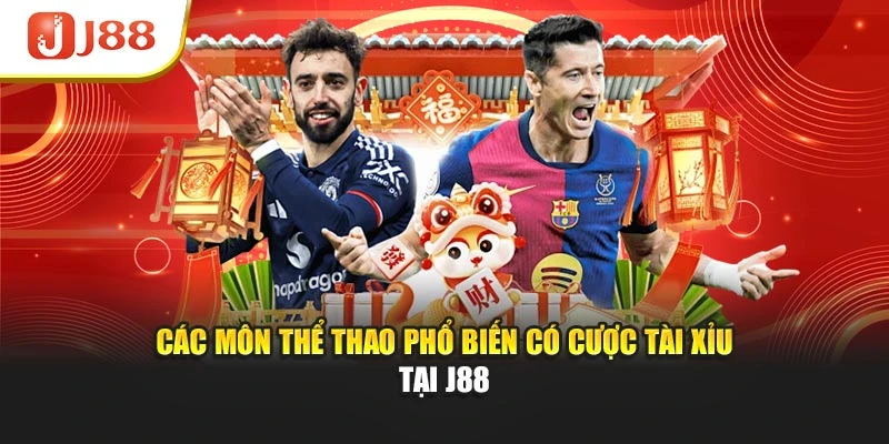 Các môn thể thao phổ biến có cược tài xỉu tại J88