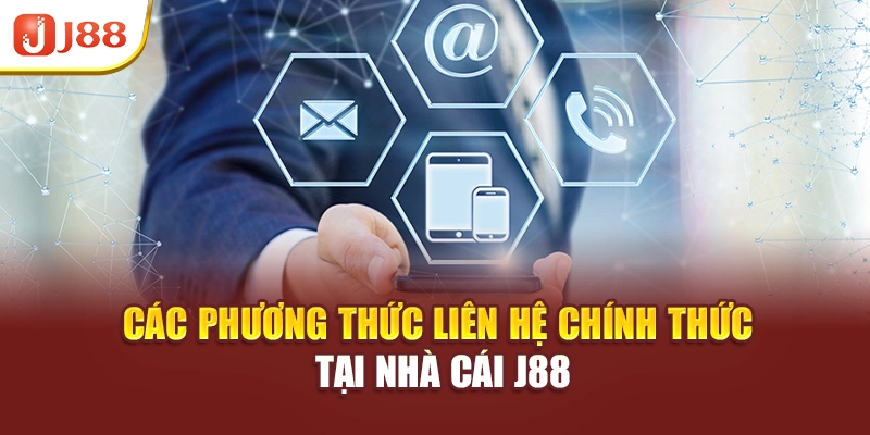Các phương thức liên hệ chính thức tại nhà cái J88