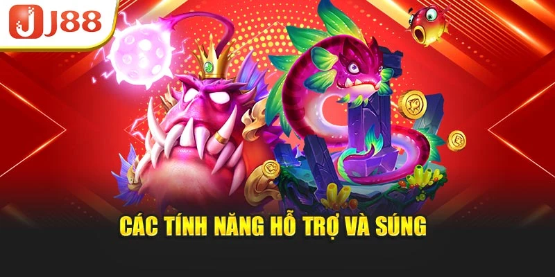 Các tính năng hỗ trợ và súng 