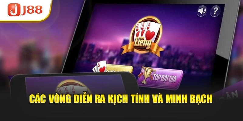 Các vòng diễn ra kịch tính và minh bạch