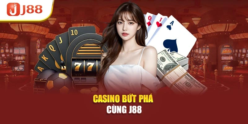 Casino bứt phá cùng J88