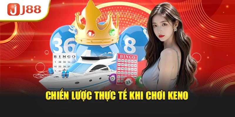 Chiến lược thực tế khi chơi keno