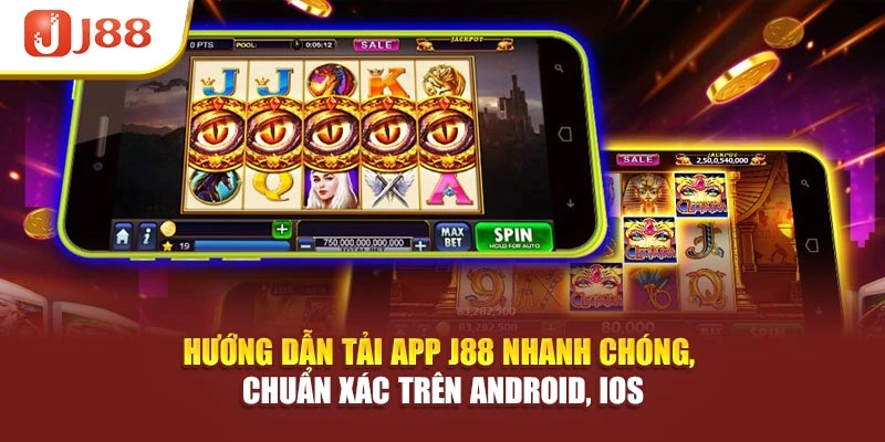 Hướng dẫn tải app J88 nhanh chóng, chuẩn xác trên Android, iOS