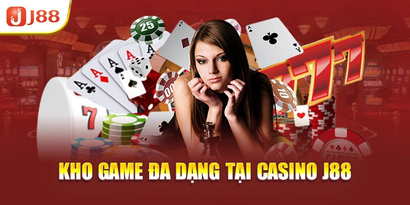 Kho game đa dạng tại casino J88