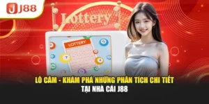 Lô Câm - Khám Phá Những Phân Tích Chi Tiết Tại Nhà Cái J88