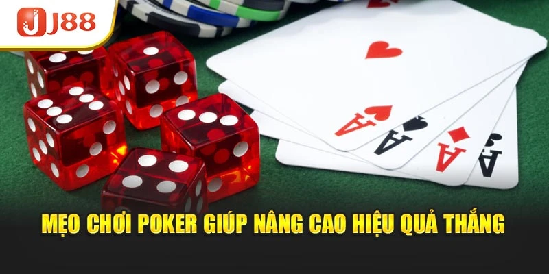 Mẹo chơi Poker giúp nâng cao hiệu quả thắng
