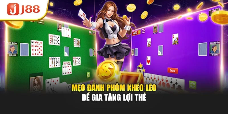 Mẹo đánh phỏm khéo léo để gia tăng lợi thế