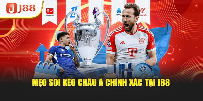 Mẹo soi kèo châu á chính xác tại J88