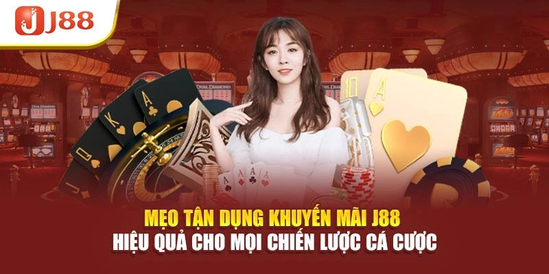 Mẹo tận dụng khuyến mãi J88 hiệu quả cho mọi chiến lược cá cược