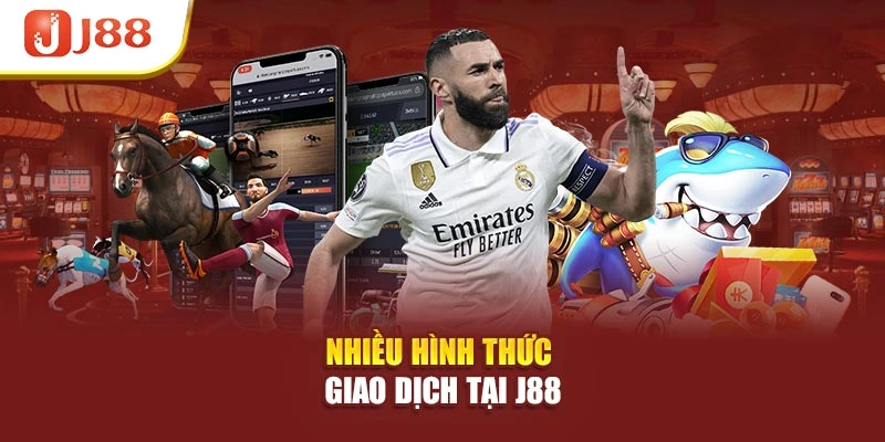 Nhiều hình thức giao dịch tại J88