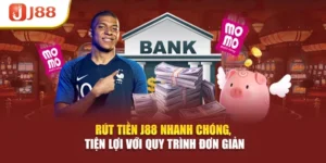 Rút Tiền J88 Nhanh Chóng, Tiện Lợi Với Quy Trình Đơn Giản