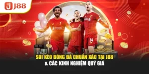 Soi Kèo Bóng Đá Chuẩn Xác Tại J88 & Các Kinh Nghiệm Quý Giá