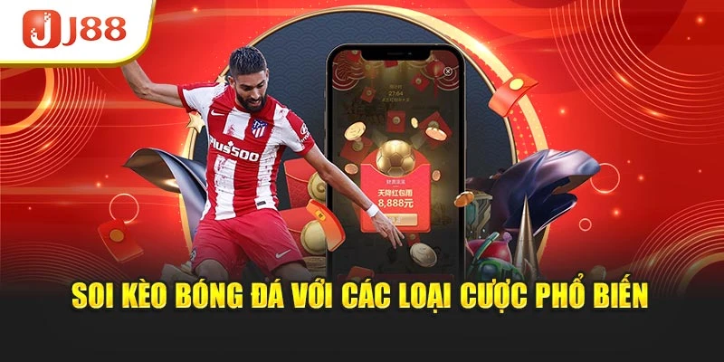 Soi kèo bóng đá với các loại cược phổ biến