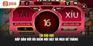 Tài Xỉu J88 - Hấp Dẫn Với Ưu Điểm Nổi Bật Và Mẹo Dễ Thắng