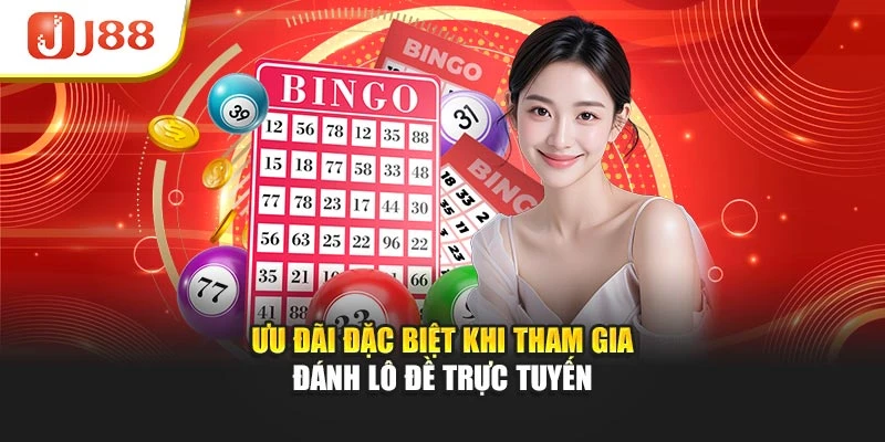 Ưu đãi đặc biệt khi tham gia đánh lô đề trực tuyến