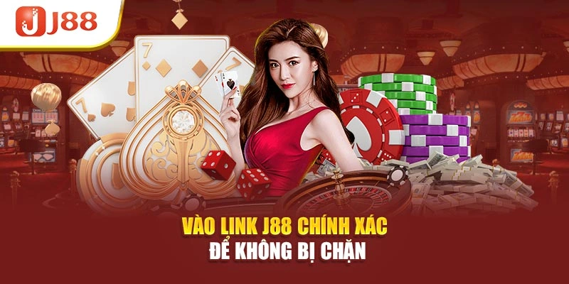 Vào link J88 chính xác để không bị chặn