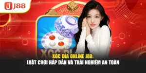 Xóc Đĩa Online J88: Luật Chơi Hấp Dẫn Và Trải Nghiệm An Toàn